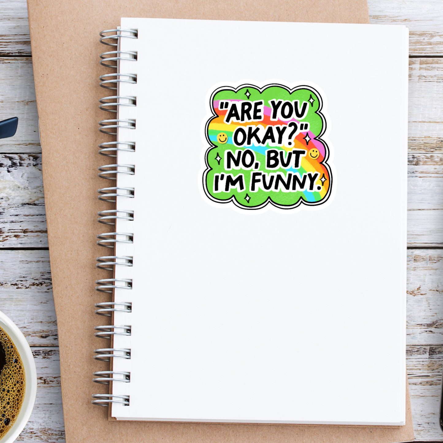Are You Ok? No, But I'm Funny Sticker