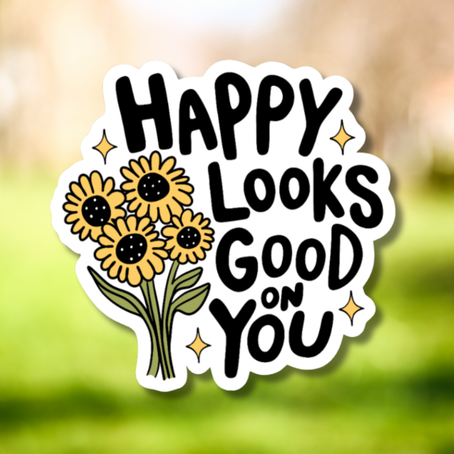 Happy Looks Good On You Sticker