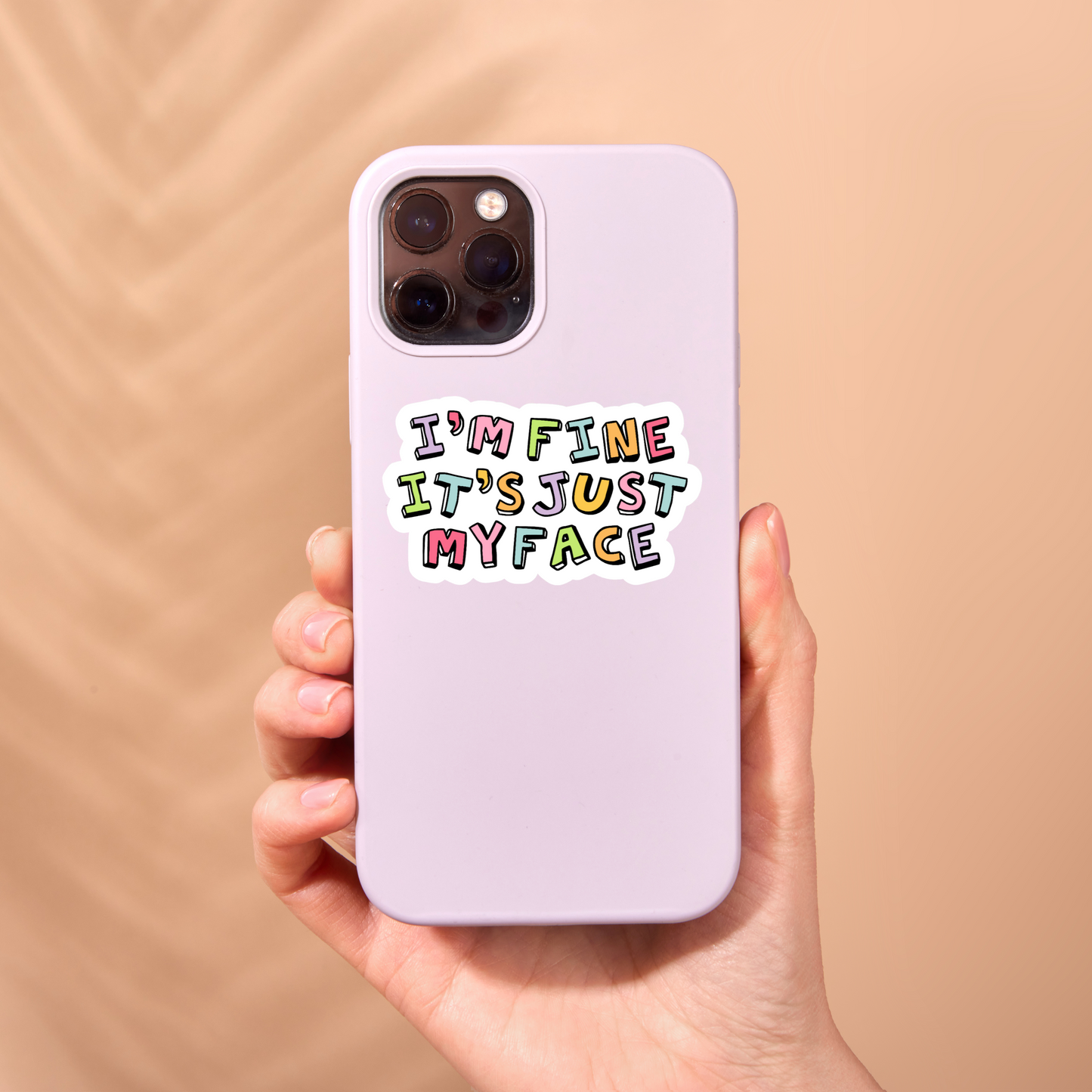 I'm Fine It's Just My Face Sticker