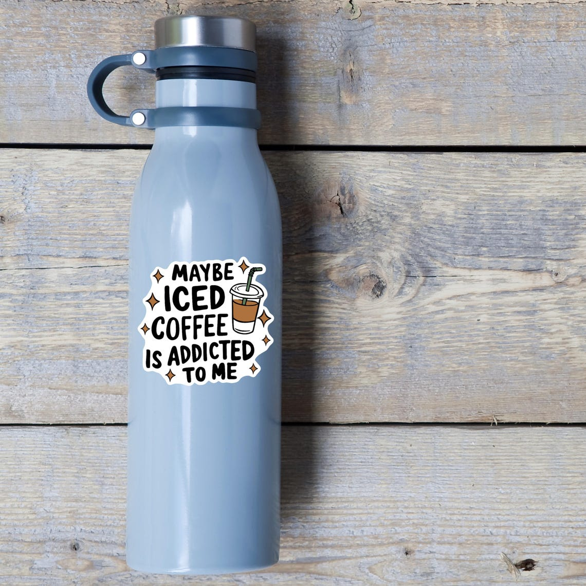 Maybe Iced Coffee Is Addicted To Me Sticker
