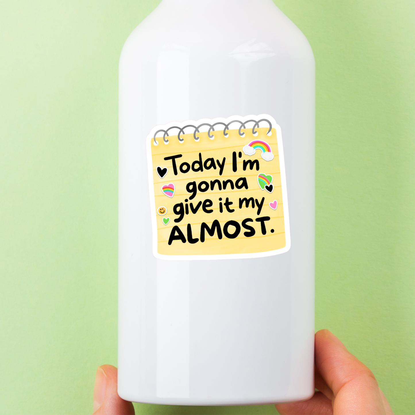 Today I'm Going To Give It My Almost Sticker