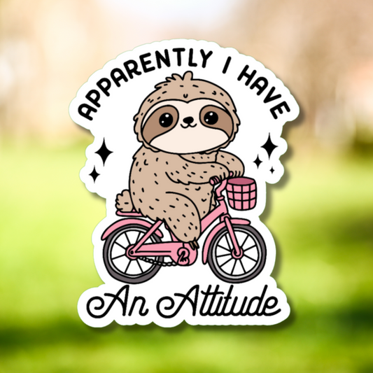 Apparently I Have An Attitude Sticker