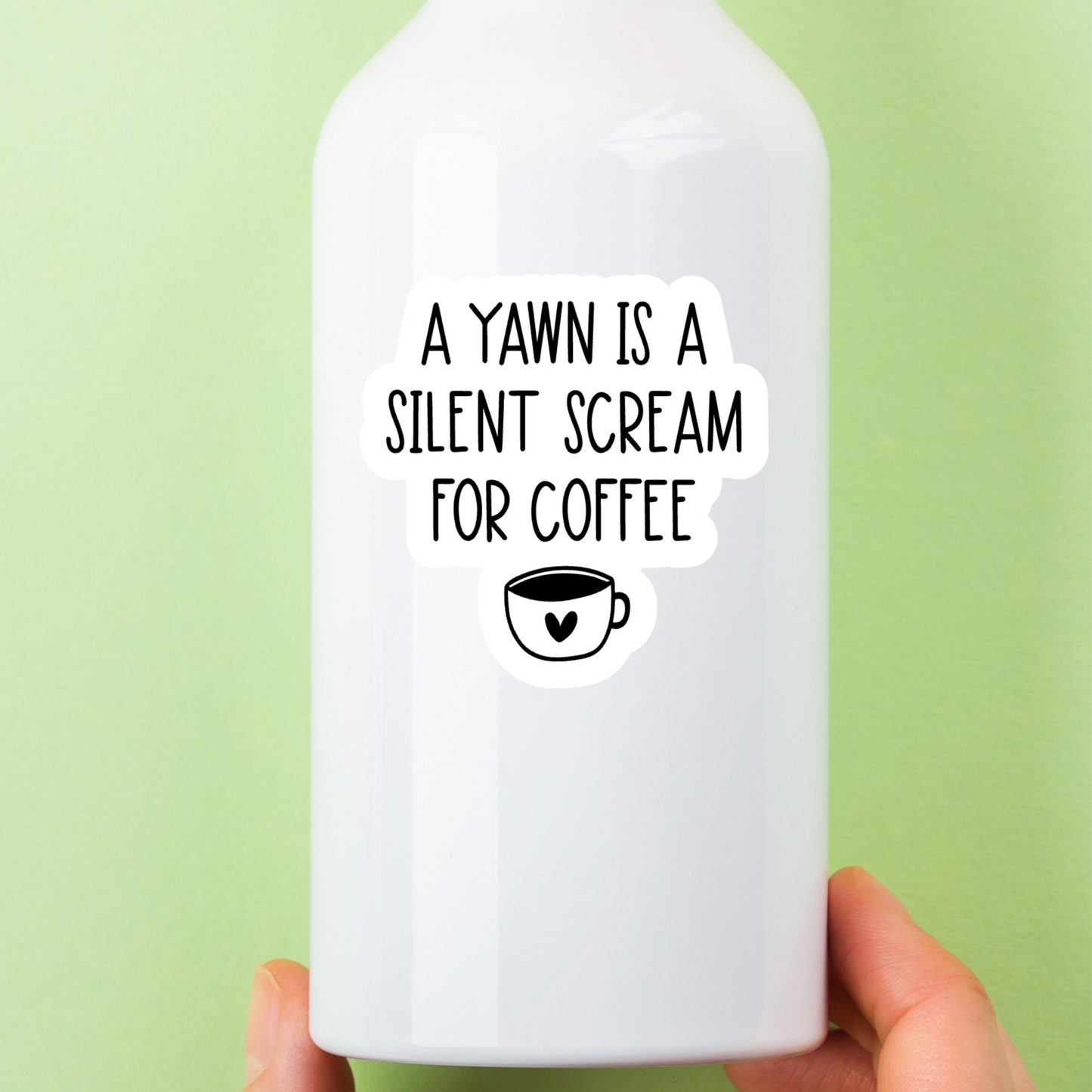A Yawn Is A Silent Scream For Coffee Sticker