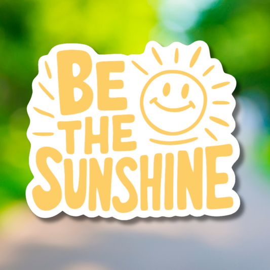 Be The Sunshine Sticker
