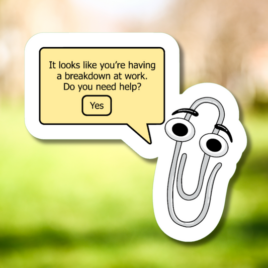 It Looks Like You’re Having a Breakdown at Work Clippy Sticker
