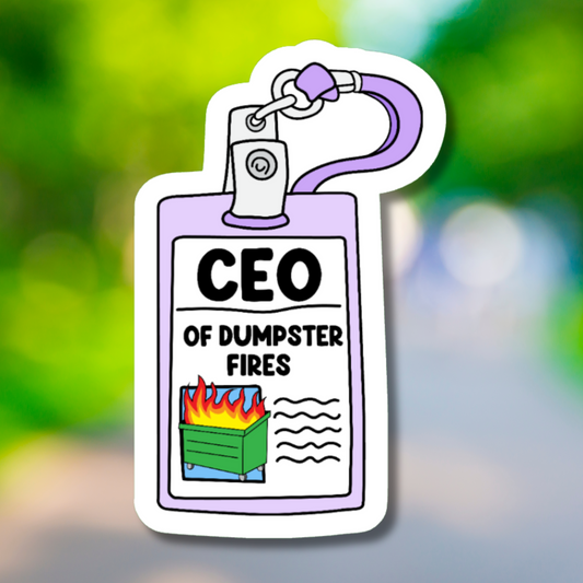 CEO of Dumpster Fires Sticker