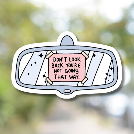 Don't Look Back You're Not Going That Way Sticker