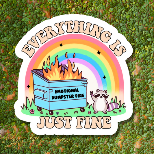 Everything Is Just Fine Dumpster Fire Sticker