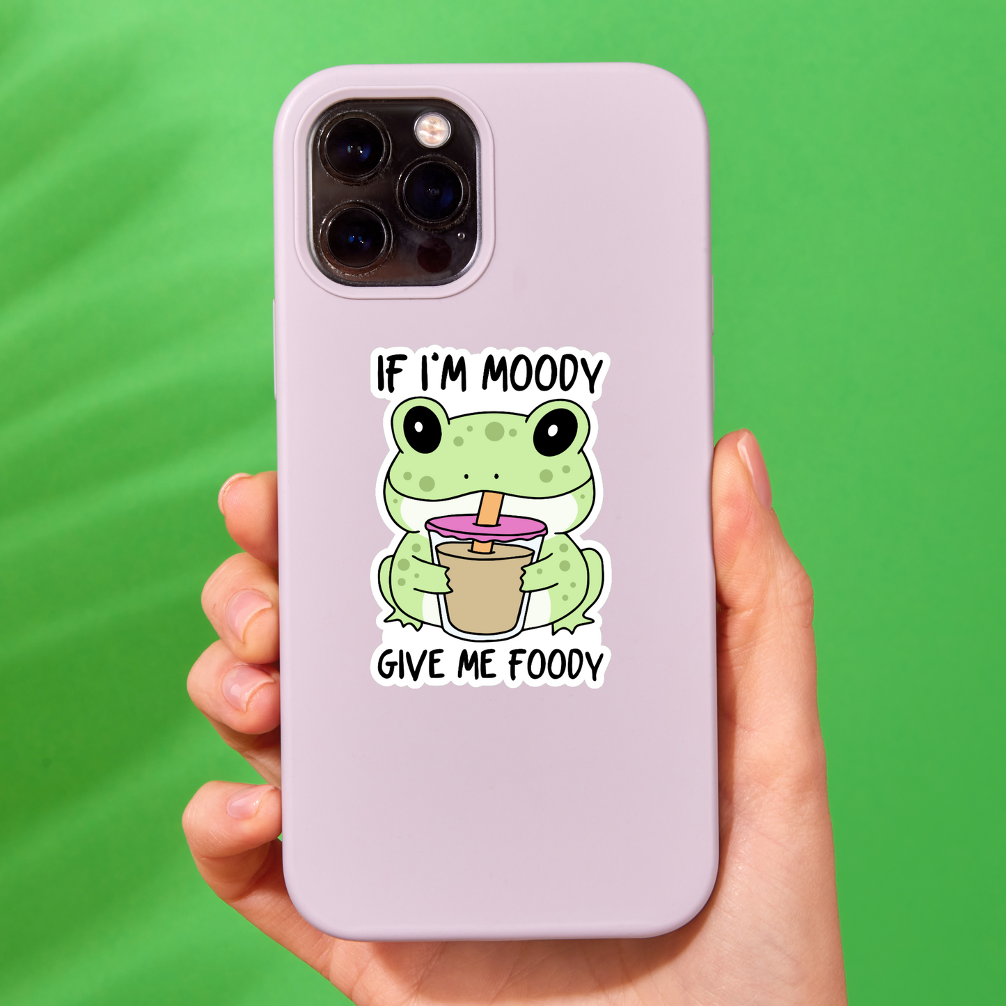 If I'm Moody Give Me Foody Sticker