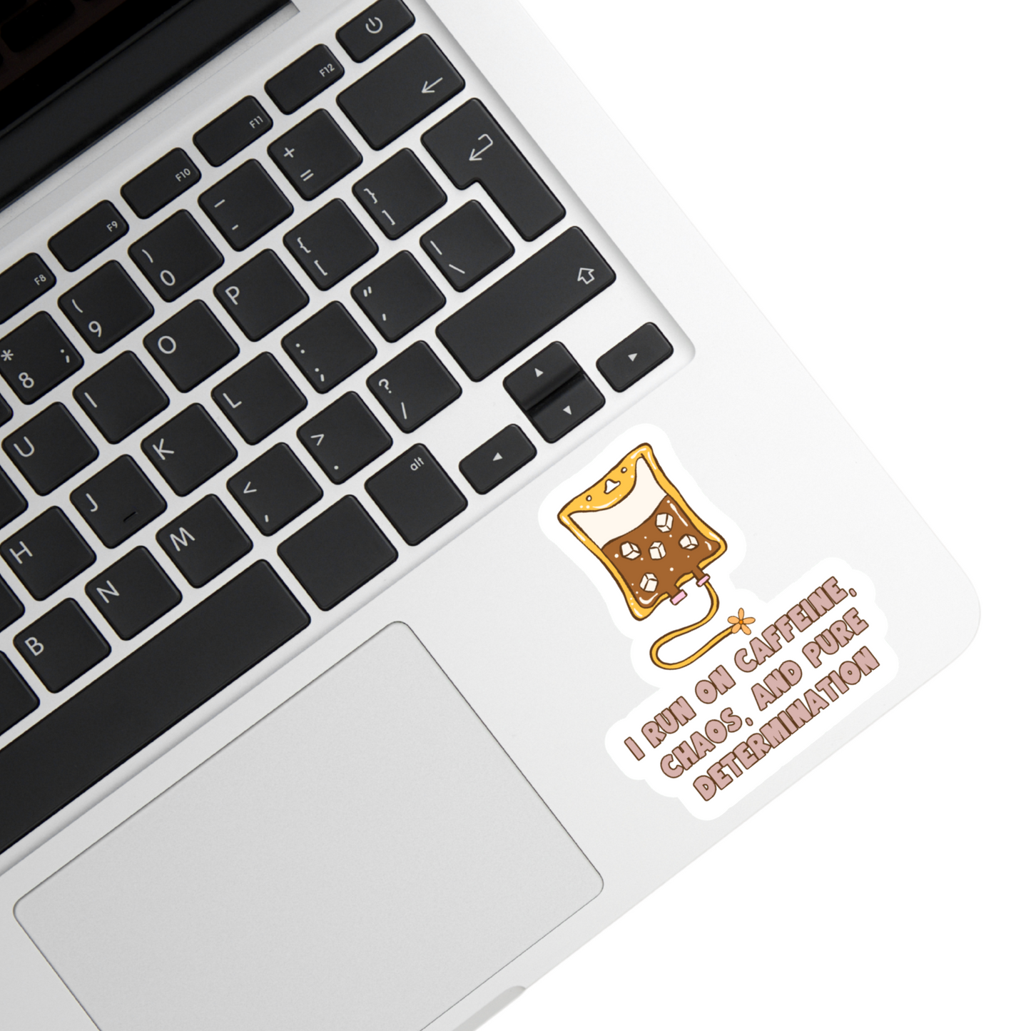 I Run On Caffeine Chaos And Pure Determination Sticker