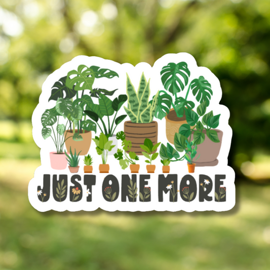 Just One More Plant Sticker
