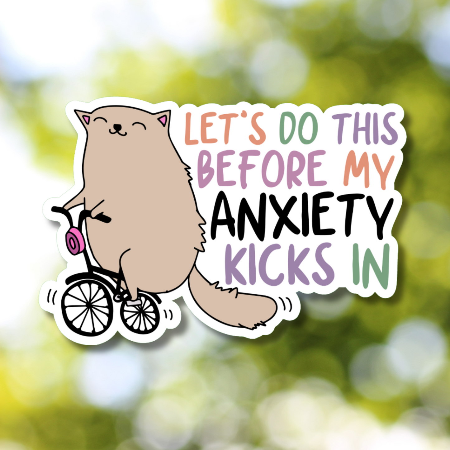 Let's Do This Before My Anxiety Kicks In Sticker