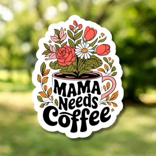 Mama Needs Coffee Floral Sticker
