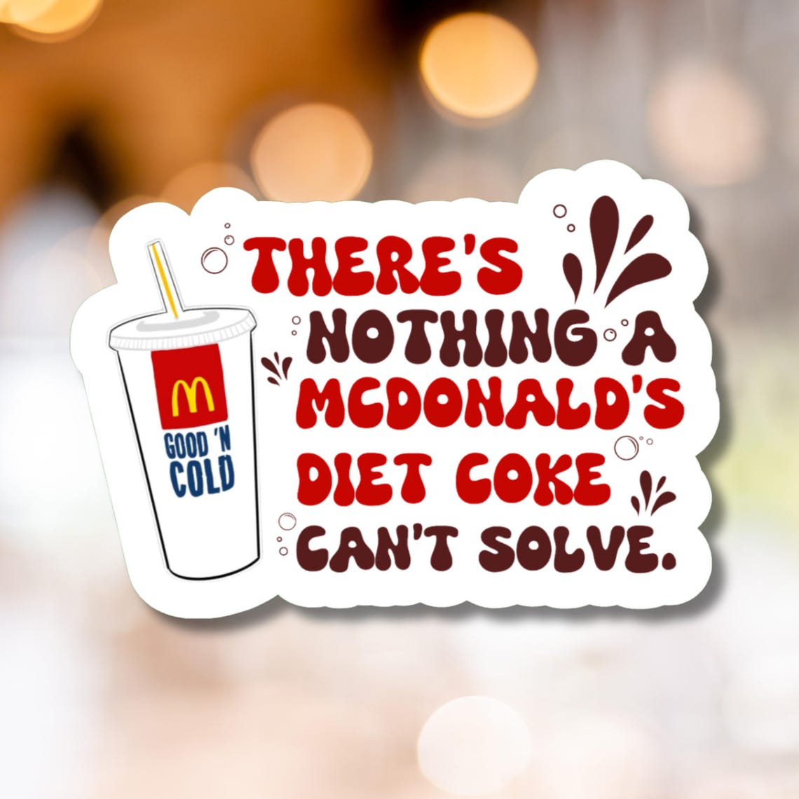 There's Nothing A McDonald's Diet Coke Can't Solve Sticker