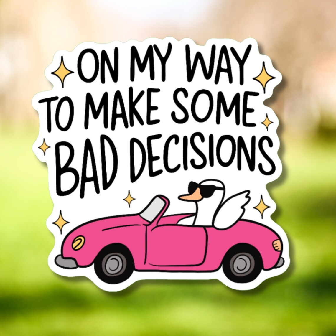 On My Way To Make Some Bad Decisions Sticker