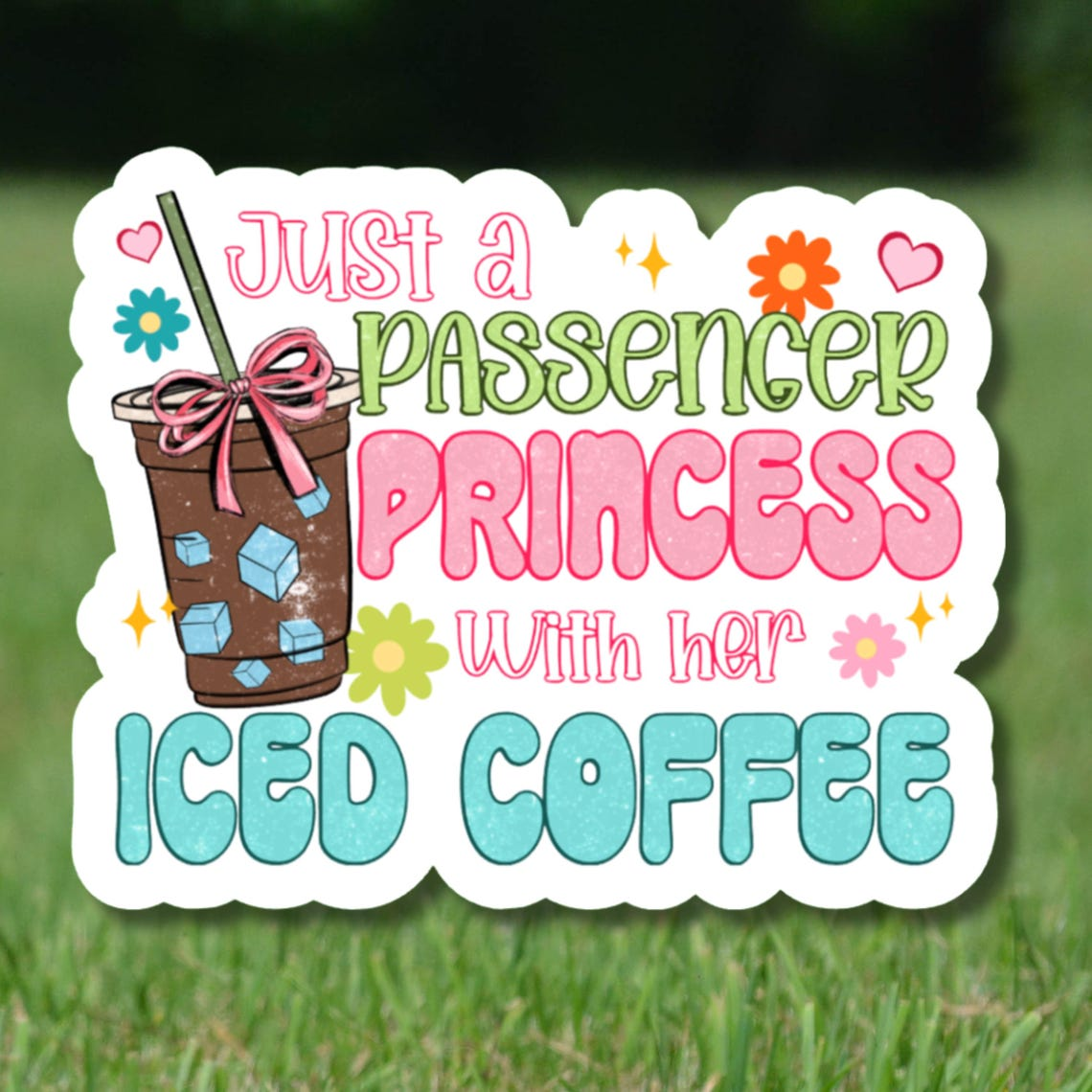 Just A Passenger Princess With Her Iced Coffee Sticker
