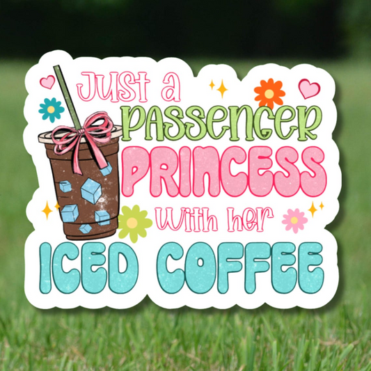 Just A Passenger Princess With Her Iced Coffee Sticker