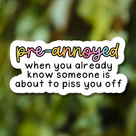 Pre-Annoyed Sticker