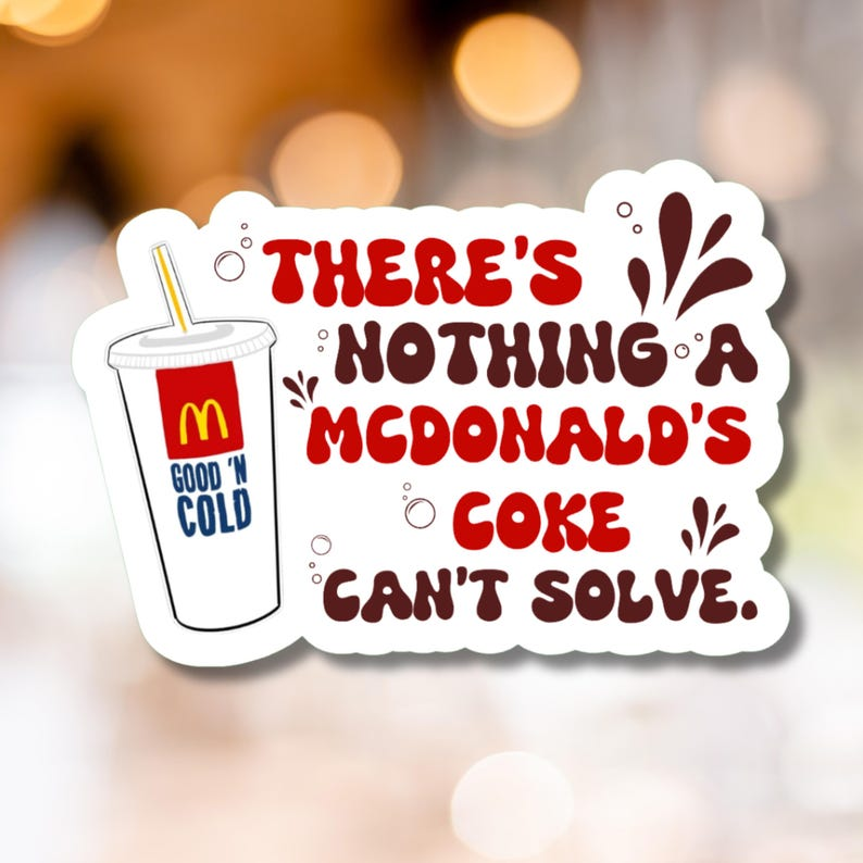 There's Nothing A McDonald's Coke Can't Solve Sticker