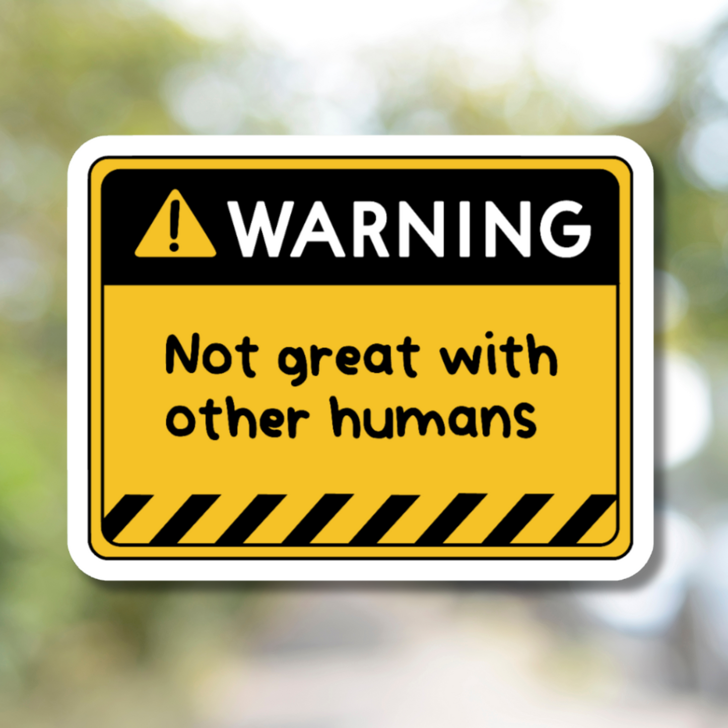 Warning Not Great With Other Humans Sticker
